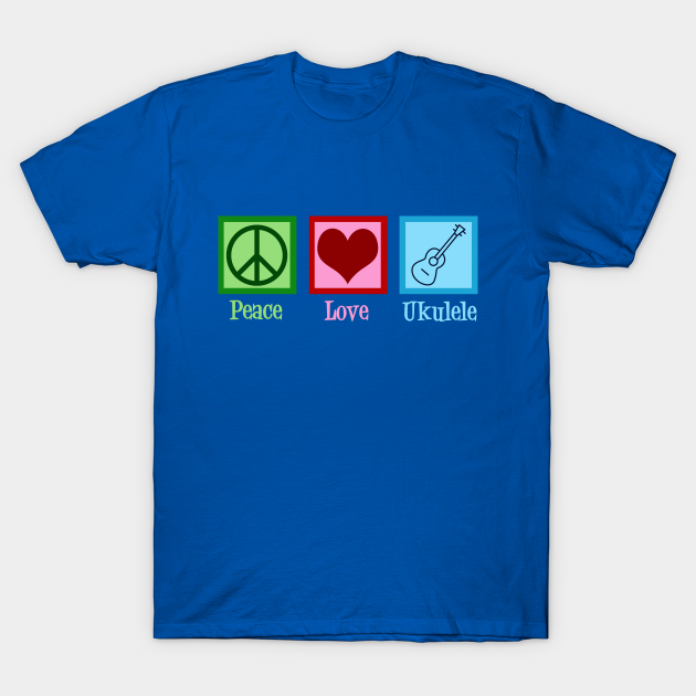 Peace Love Ukulele Ukulele T Shirt Teepublic 1514